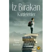 İz Bırakan Kardelenler - Öznur Türk Özöncel - Ares Yayınları