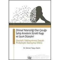 Zihinsel Yetersizliği Olan Çocuğa Sahip Annelerin Sürekli Kaygı ve Uyum Düzeyleri