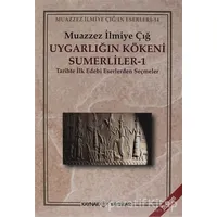 Uygarlığın Kökeni Sümerliler 1 Tarihte İlk Edebi Eserlerden Seçmeler