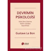 Devrimin Psikolojisi - Gustave le Bon - Scala Yayıncılık