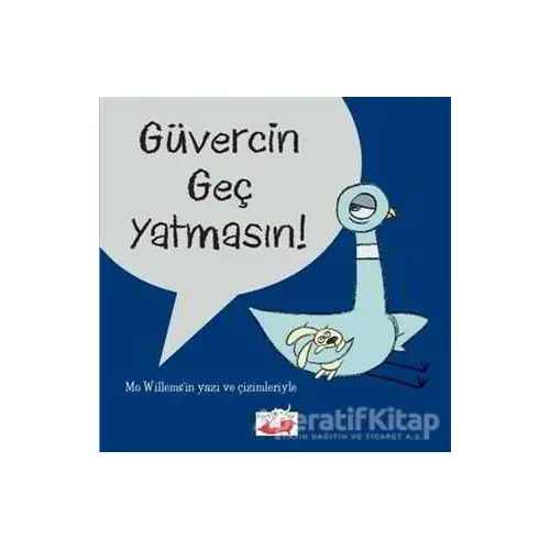 Güvercin Geç Yatmasın - Mo Willems - Uçan Fil Yayınları