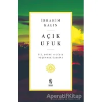 Açık Ufuk - İbrahim Kalın - İnsan Yayınları