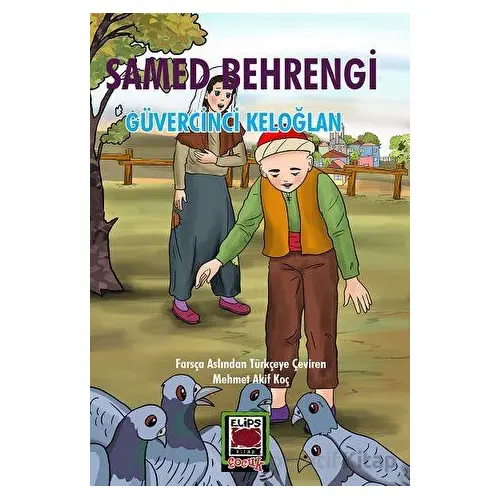 Güvercinci Keloğlan - Samed Behrengi - Elips Kitap