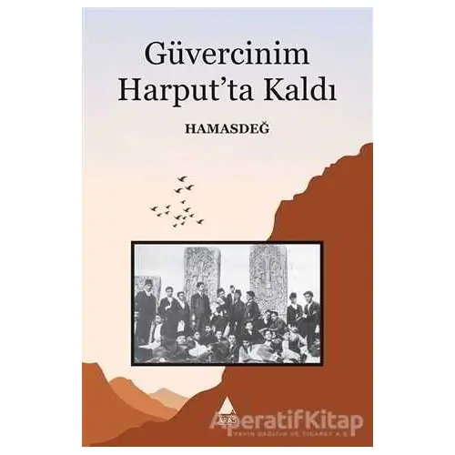 Güvercinim Harput’ta Kaldı - Hamasdeğ - Aras Yayıncılık