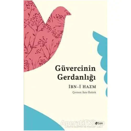 Güvercinin Gerdanlığı - İbn-i Hazm - Şule Yayınları