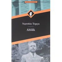 Ahlak - Nurettin Topçu - Dergah Yayınları