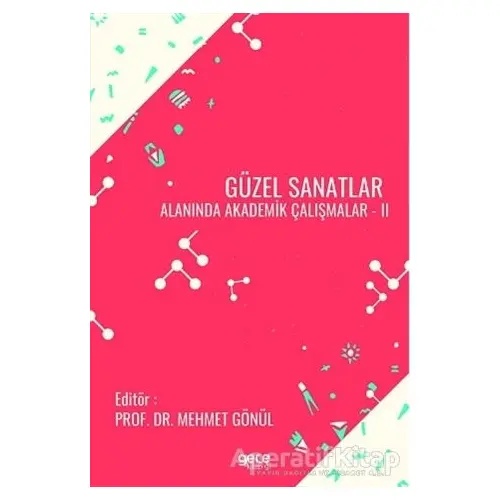 Güzel Sanatlar Alanında Akademik Çalışmalar - 2 - Mehmet Gönül - Gece Kitaplığı