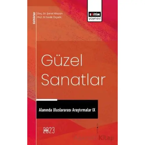 Güzel Sanatlar Alanında Uluslararası Araştırmalar IX