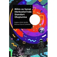 Bilim ve Sanat Merkezlerinde Standart Oluşturma - Mehmet Semih Summak - Akademisyen Kitabevi