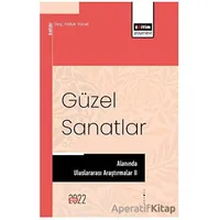 Güzel Sanatlar Alanında Uluslararası Araştırmalar II - Kolektif - Eğitim Yayınevi - Bilimsel Eserler