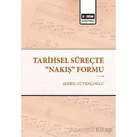 Tarihsel Süreçte Nakış Formu - Şerife Güvençoğlu - Eğitim Yayınevi - Bilimsel Eserler