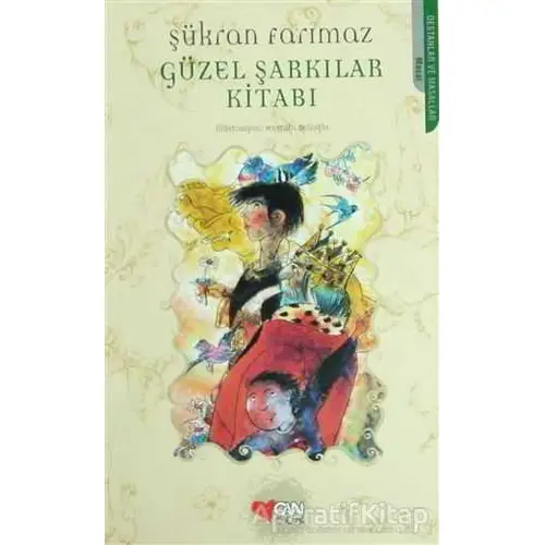 Güzel Şarkılar Kitabı - Şükran Farımaz - Can Çocuk Yayınları