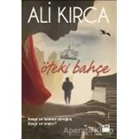 Öteki Bahçe - Ali Kırca - Doğan Kitap