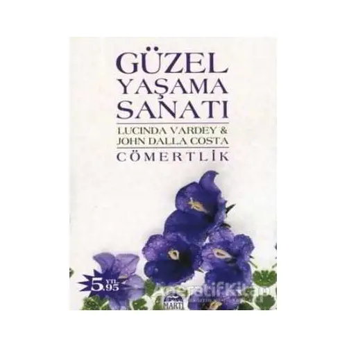 Güzel Yaşama Sanatı - Cömertlik - John Dalla Costa - Martı Yayınları