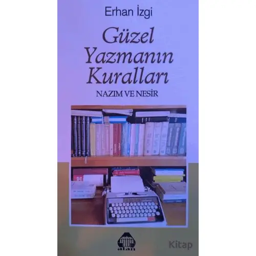 Güzel Yazmanın Kuralları - Erhan İzgi - Alan Yayıncılık