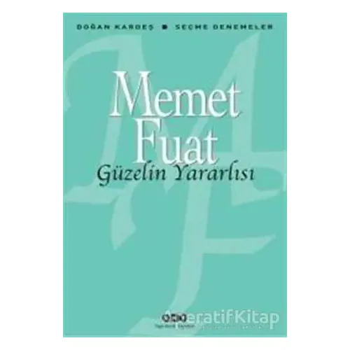 Güzelin Yararlısı - Memet Fuat - Yapı Kredi Yayınları