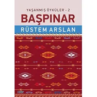 Yaşanmış Öyküler - 2 Başpınar - Rüstem Arslan - Çimke Yayınevi