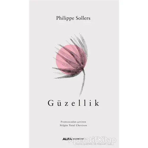 Güzellik - Philippe Sollers - Alfa Yayınları