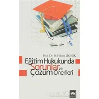 Eğitim Hukukunda Sorunlar ve Çözüm Önerileri - H. Fehim Üçışık - Ötüken Neşriyat