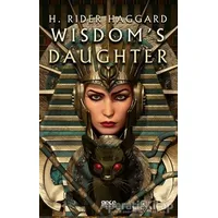 Wisdoms Daughter - H. Rider Haggard - Gece Kitaplığı