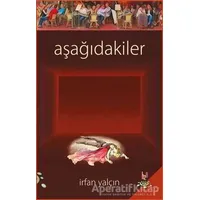 Aşağıdakiler - İrfan Yalçın - h2o Kitap