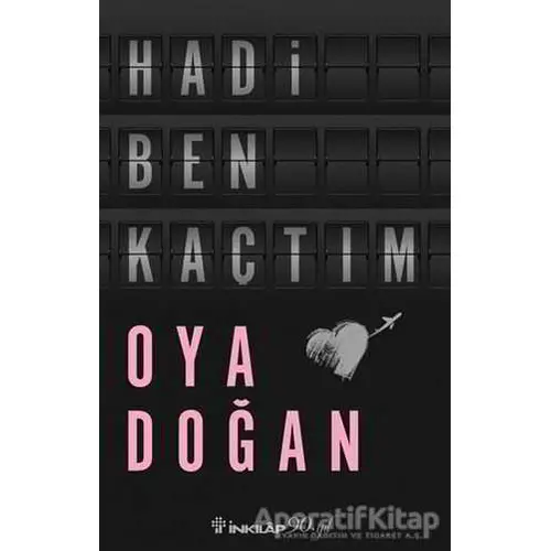 Hadi Ben Kaçtım - Oya Doğan - İnkılap Kitabevi