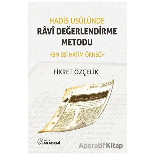 Hadis Usulünde Ravi Değerlendirme Metodu - Fikret Özçelik - Nida Yayınları