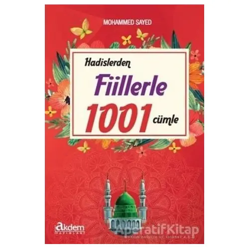 Hadislerden Fiillerle 1001 Cümle - Mohammed Sayed - Akdem Yayınları