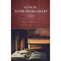 Güncel Tefsir Problemleri - Avnullah Enes Ateş - Kitabi Yayınevi