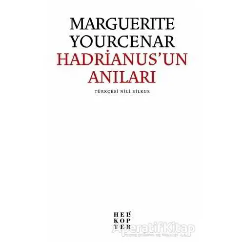 Hadrianus’un Anıları - Marguerite Yourcenar - Helikopter Yayınları