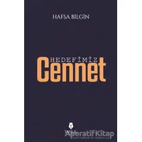 Hedefimiz Cennet - Hafsa Bilgin - Tahlil Yayınları