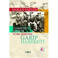 Cumhuriyet Döneminde Türk Şiirinde Garip Hareketi - Hakan Sazyek - Akçağ Yayınları