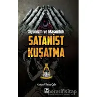 Siyonizm ve Masonluk - Satanist Kuşatma - Hakan Yılmaz Çebi - Çınaraltı Yayınları