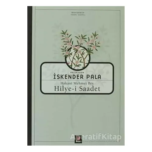 Hakani Mehmet Bey Hilye-i Saadet - İskender Pala - Kapı Yayınları