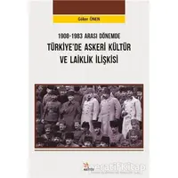 1908-1983 Arası Dönemde Türkiye’de Askeri Kültür ve Laiklik İlişkisi
