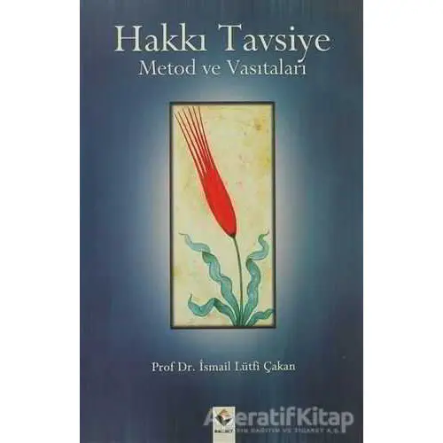 Hakkı Tavsiye - İsmail Lütfi Çakan - Rağbet Yayınları