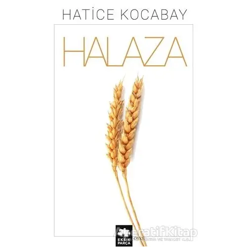 Halaza - Hatice Kocabay - Eksik Parça Yayınları