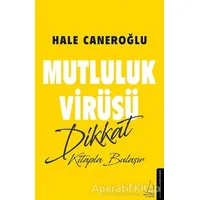 Mutluluk Virüsü - Hale Caneroğlu - Destek Yayınları