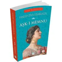 Aşk-ı Memnu - Halid Ziya Uşaklıgil - Maviçatı Yayınları