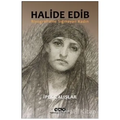 Halide Edib - İpek Çalışlar - Yapı Kredi Yayınları