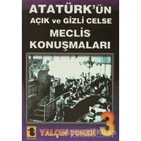 Atatürk’ün Açık ve Gizli Celse Meclis Konuşmaları 3 - Yalçın Toker - Toker Yayınları