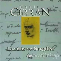 Lazarus ve Sevgilisi - Halil Cibran - Anahtar Kitaplar Yayınevi