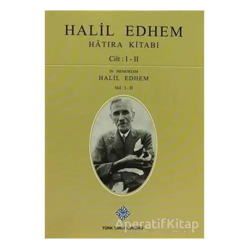 Halil Edhem Hatıra Kitabı Cilt: 1- 2 / In Memoriam Halil Edhem Vol. 1- 2