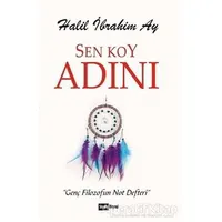 Sen Koy Adını - Halil İbrahim Ay - Siyah Beyaz Yayınları