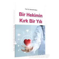 Bir Hekimin Kırk Bir Yılı - Halil Koyuncu - İstanbul Tıp Kitabevi