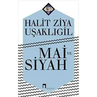 Mai ve Siyah - Halit Ziya Uşaklıgil - Dergah Yayınları