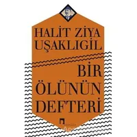 Bir Ölünün Defteri - Halit Ziya Uşaklıgil - Dergah Yayınları