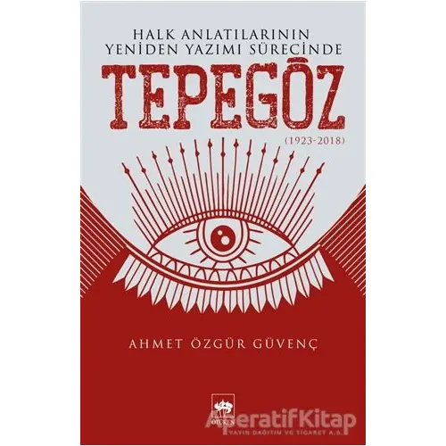 Halk Anlatılarının Yeniden Yazımı Sürecinde Tepegöz (1923-2018)