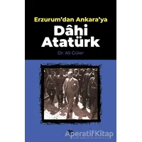 Erzurumdan Ankaraya Dahi Atatürk - Ali Güler - Halk Kitabevi