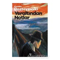 Yeraltından Notlar - Fyodor Mihayloviç Dostoyevski - Halk Kitabevi